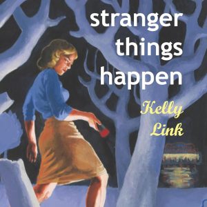 Cover art for "Stranger Things Happen" — it's a wild blend of colours, quirky characters popping up everywhere. The surreal landscape pulls you in, really something you can get lost in. You can't help but wonder what stories hide within these pages.